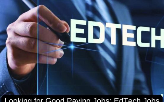 Looking for Good Paying Jobs: EdTech Jobs You Can Do From Home in the USA