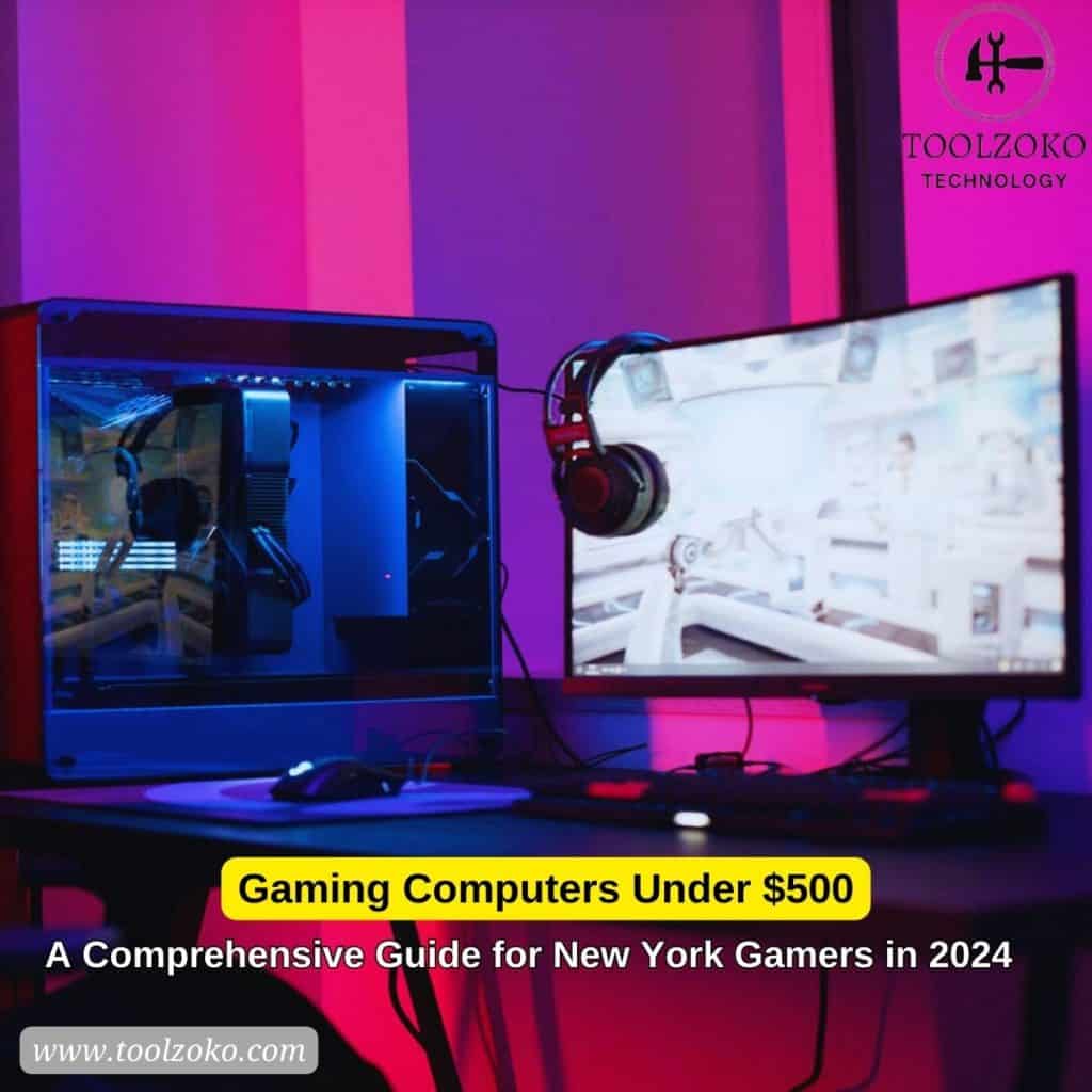 Gaming Computers Under $500: A Comprehensive Guide for New York Gamers in 2024