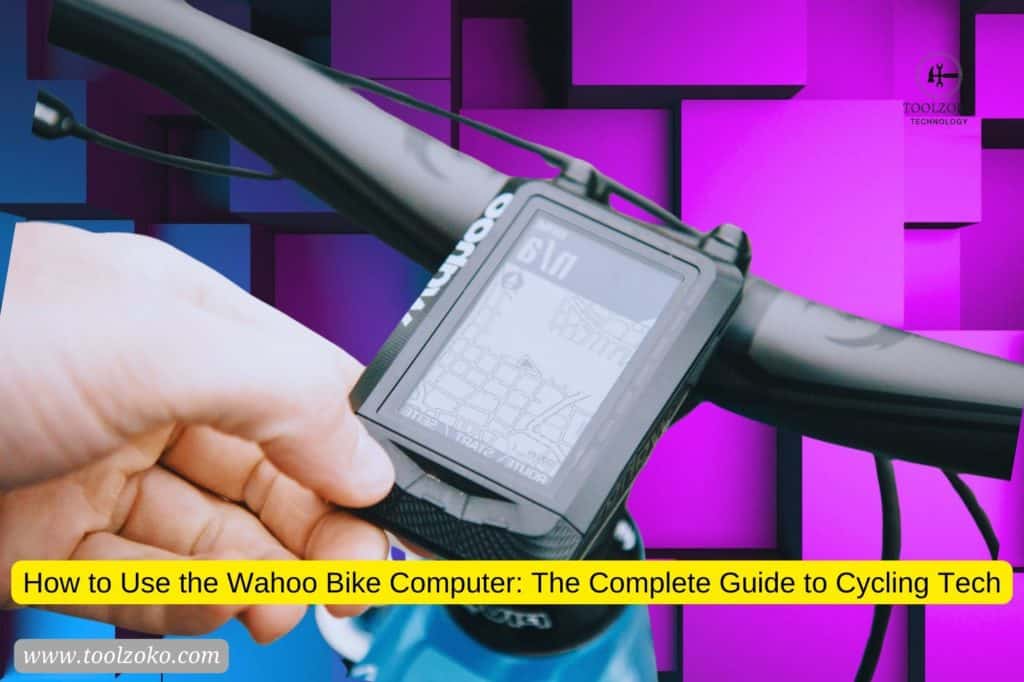 How to Use the Wahoo Bike Computer The Complete Guide to Cycling Tech